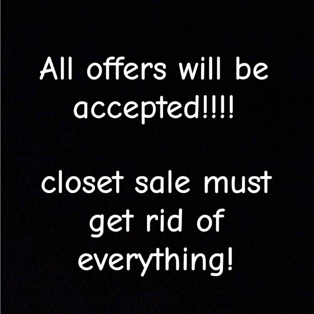 All items must be sold. Offer anything